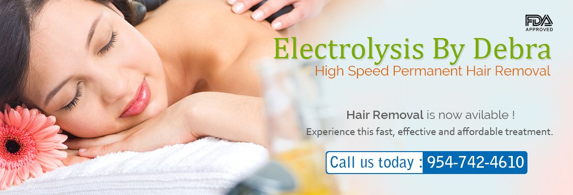 Experience Permanent Hair Removal with Electrolysis By Debra in Hollywood, Florida